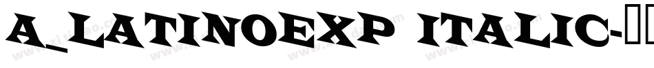 a_LatinoExp Italic字体转换
